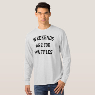 Weekends Are For Waffles T-Shirt