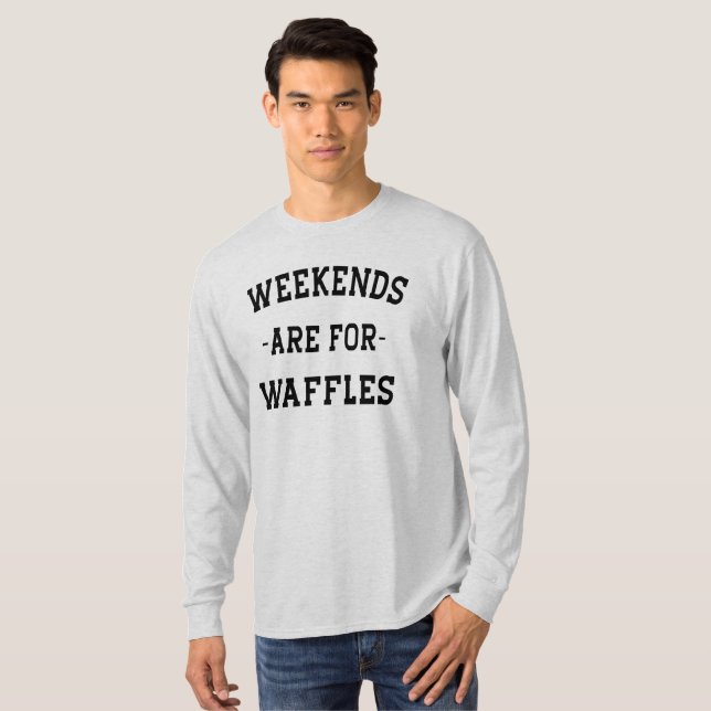 Weekends Are For Waffles T-Shirt (Front Full)