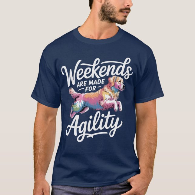 Weekends are Made for Agility Dog Handler Trainer  T-Shirt (Front)