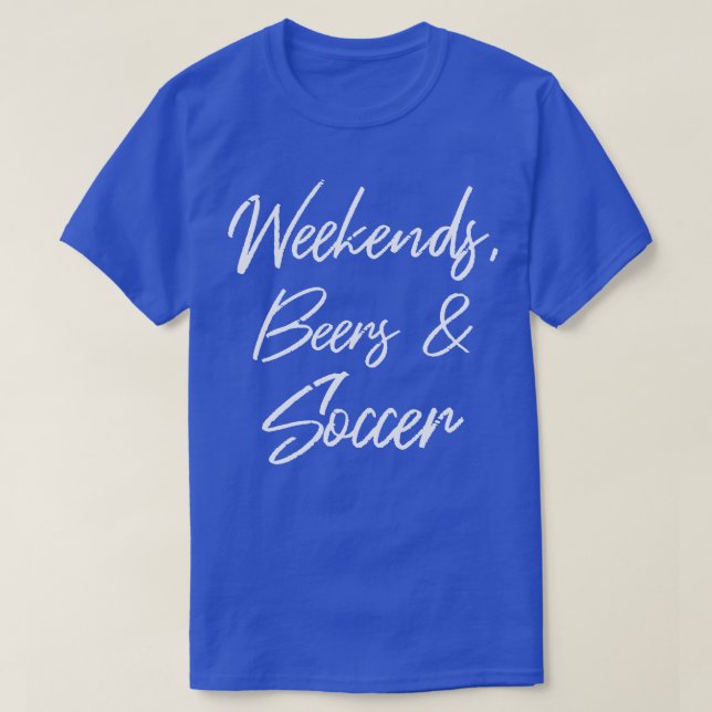 Weekends Beers And III T-Shirt (Design Front)