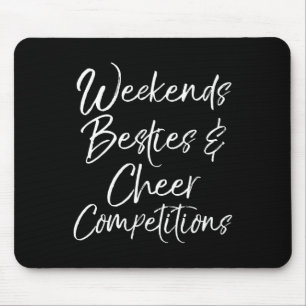 Weekends Besties And Cheer Competition Matching Ch Mouse Pad