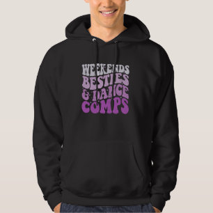 Weekends Besties Dance Comps Groovy Cheer Dance Mo Hoodie