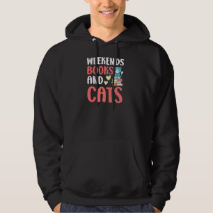 Weekends Books And Cats Kitty Bookworm Bookaholic  Hoodie