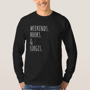 Weekends Books Corgi Dog T-Shirt