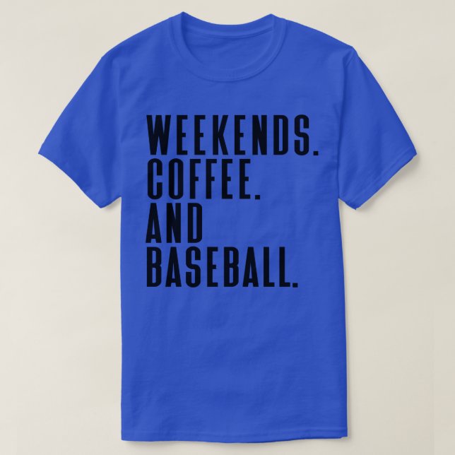Weekends Coffee and Baseball 23 T-Shirt (Design Front)