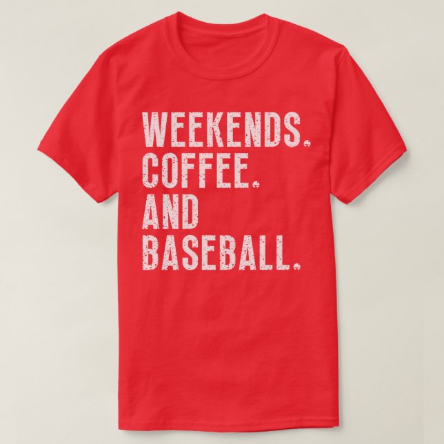 Weekends Coffee and Baseball 28 T-Shirt (Design Front)