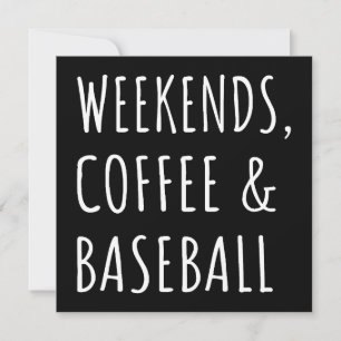 Weekends, Coffee And Baseball I