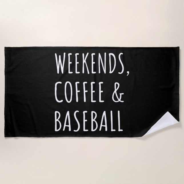 Weekends, Coffee And Baseball I Beach Towel (Front)