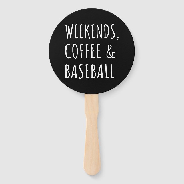 Weekends, Coffee And Baseball I Hand Fan (Front)