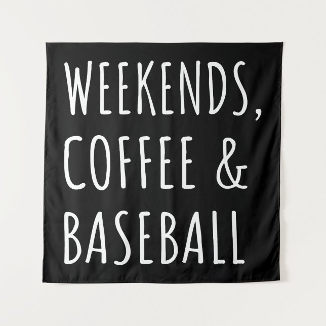 Weekends, Coffee And Baseball I Tapestry (Front)