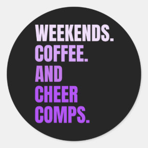Weekends Coffee And Cheer Comps Retro Cheerleading Classic Round Sticker