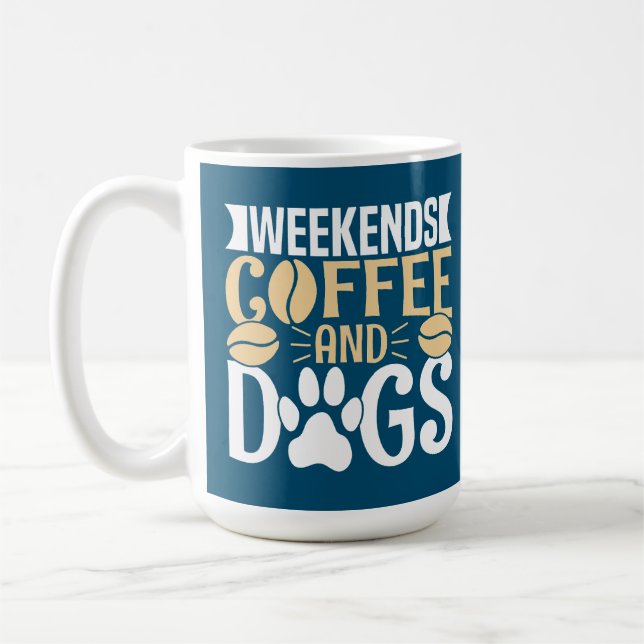 Weekends Coffee and Dogs Mug (Left)