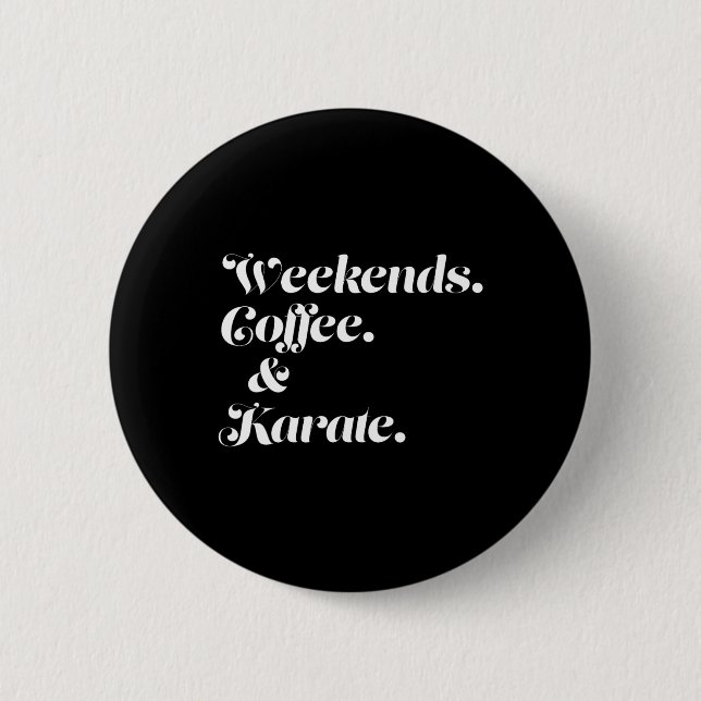 Weekends Coffee And Karate  6 Cm Round Badge (Front)
