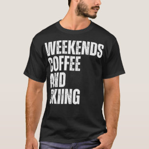 Weekends Coffee And Skiing Vintage Retro ski Lover T-Shirt