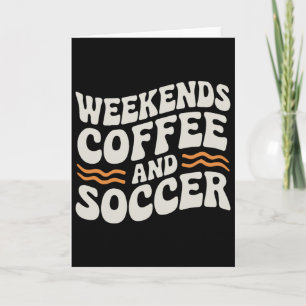Weekends Coffee And Soccer Cute Retro Mum Life Wit Card