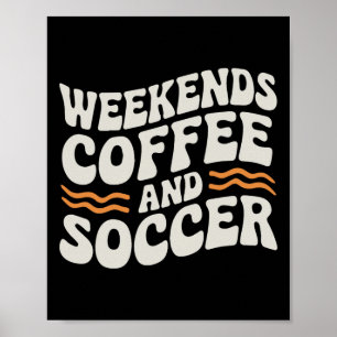 Weekends Coffee And Soccer Cute Retro Mum Life Wit Poster