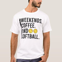 Weekends Coffee And Softball Game Day