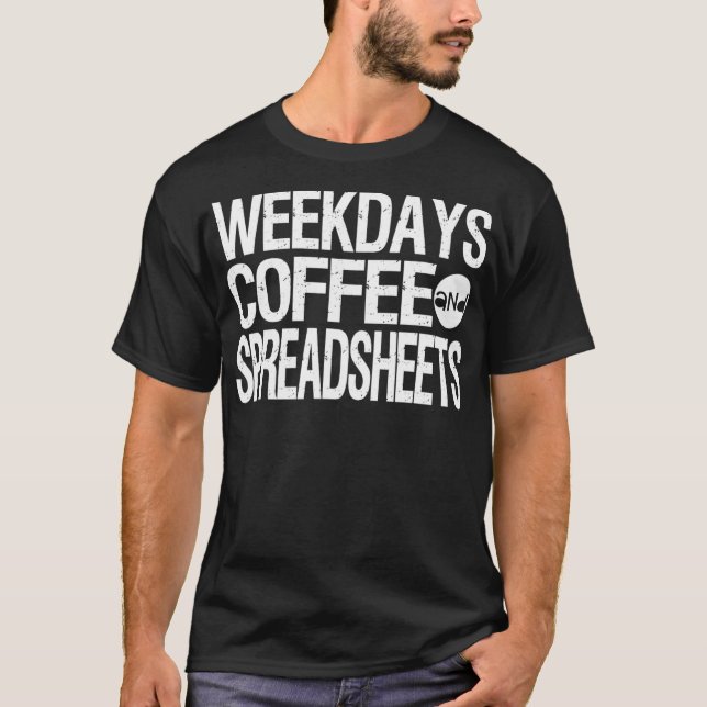 Weekends Coffee and Spreadsheet Actuarial Analyst  T-Shirt (Front)