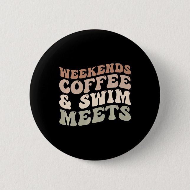 Weekends Coffee And Swim Meets Retro Coffee Lover  6 Cm Round Badge (Front)