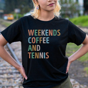 Weekends Coffee and Tennis Mum T-Shirt