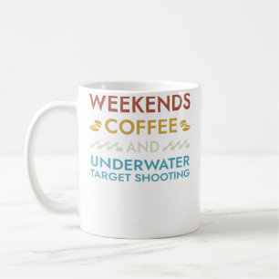Weekends Coffee And Underwater Target Shooting Say Mug
