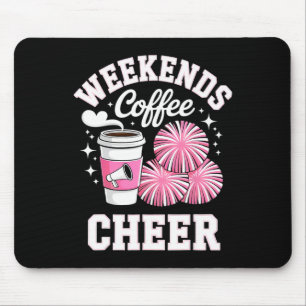 Weekends Coffee Cheer Cheerleading Mum Mouse Pad