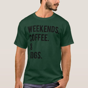 Weekends Coffee Dogs friends retro T-Shirt