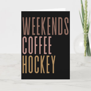 Weekends Coffee Hockey  Card