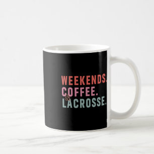Weekends Coffee Lacrosse Mum For Player Lax Women Mug