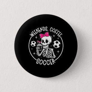 Weekends Coffee Soccer Mom Of A Soccer Player Mama 6 Cm Round Badge