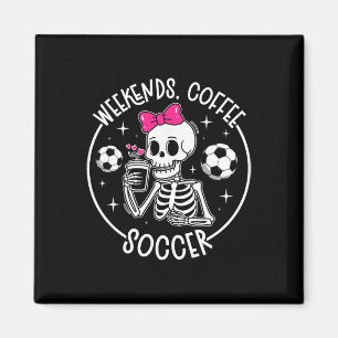 Weekends Coffee Soccer Mom Of A Soccer Player Mama Magnet
