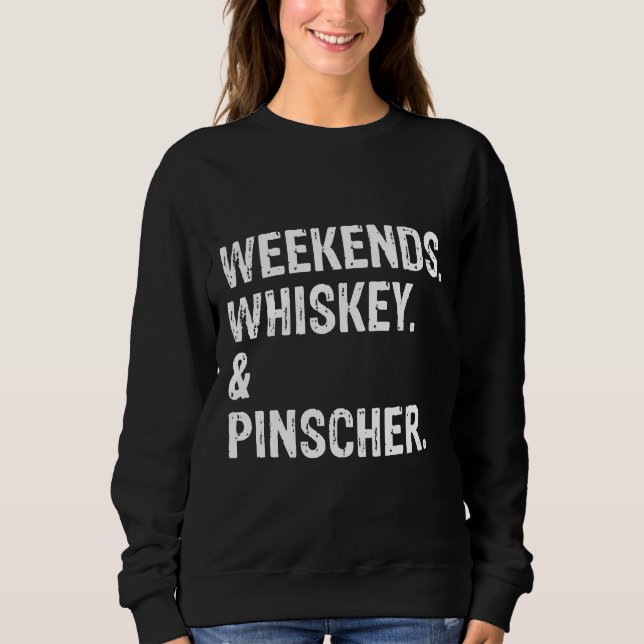 Weekends Whiskey And Doberman Pinscher Cool Sweatshirt (Front)