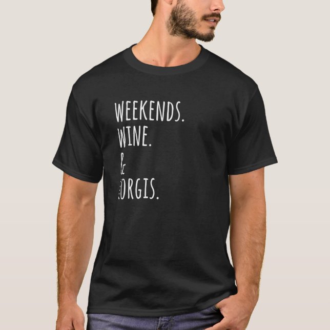 Weekends Wine Corgi Dog T-Shirt (Front)