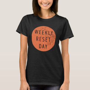 Weekly Reset Day 1 T-Shirt