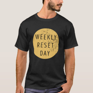 Weekly Reset Day T-Shirt