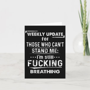 Weekly Update For Those Who Can't Stand Me  Card
