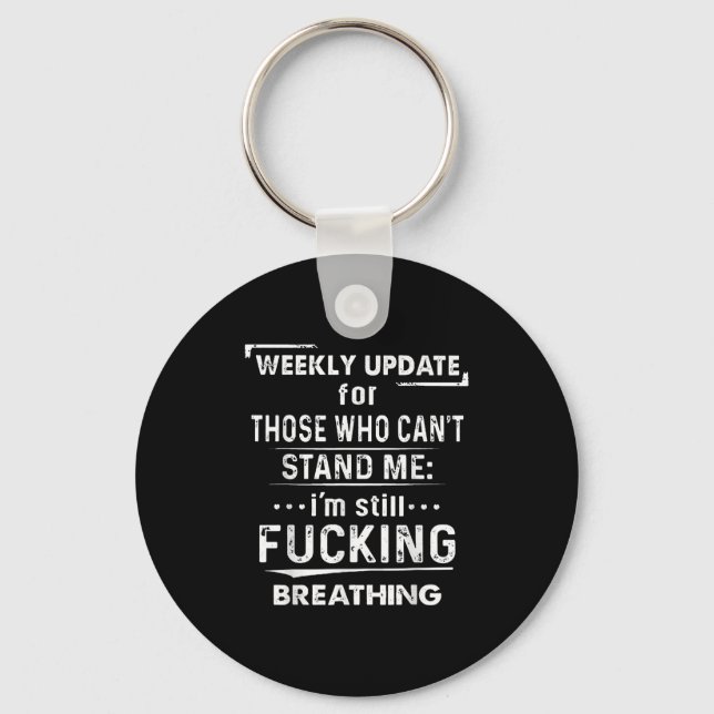 Weekly Update For Those Who Can't Stand Me  Key Ring (Front)