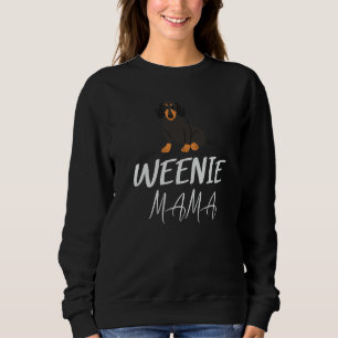 Weenie Mama Dogs Pets Parent Fan Breeds Friends Sweatshirt
