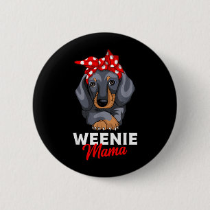Weenie Mama Funny Dachshund Lover Weiner Dog Gift 6 Cm Round Badge