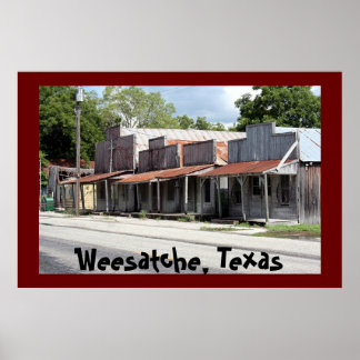 Weesatche Texas Over 150 Years Old! Poster
