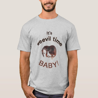 Weevil time T-Shirt