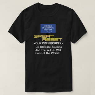 WEF -The Great Reset- Our Open Border T-Shirt