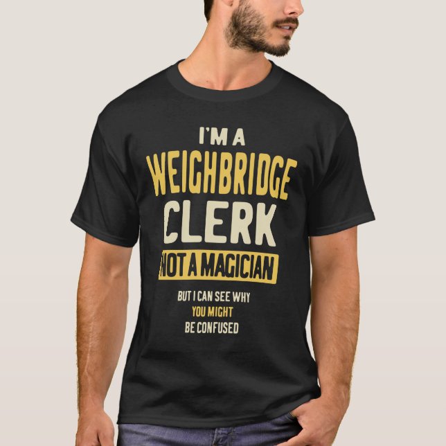 Weighbridge Clerk Job Title Profession Occupation T-Shirt (Front)