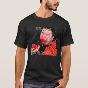 Weight Fat Water Nikocado Avocado Meme Pun Fast Fo T-Shirt