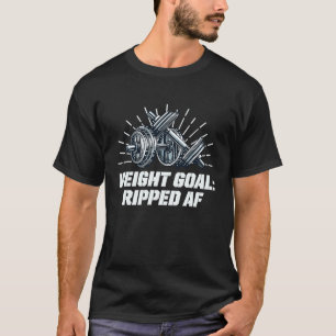 Weight Goal Workout Humour Gym Motivational Quote T-Shirt