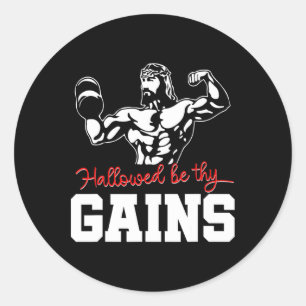 Weight Lifting Bodybuilding Hallowed Be Thy Gains Classic Round Sticker