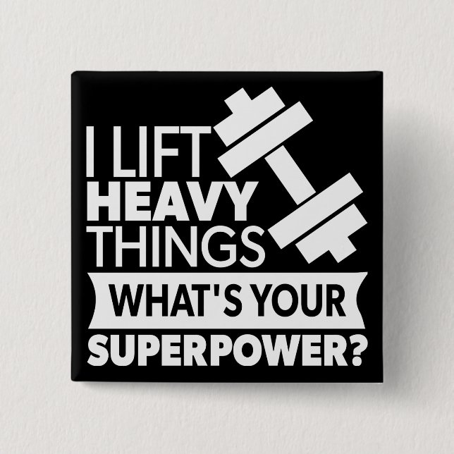 Weight Lifting - I Lift Heavy Things - SuperPower 15 Cm Square Badge (Front)