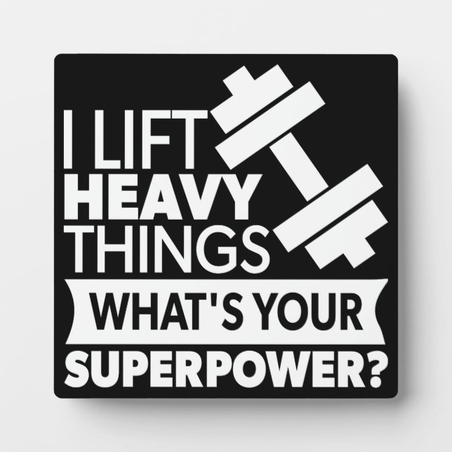 Weight Lifting - I Lift Heavy Things - SuperPower Plaque (Front)