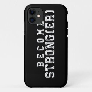 Weight Lifting Inspiration - Become Stronger - Gym iPhone 11 Case