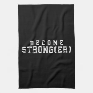 Weight Lifting Inspiration - Become Stronger - Gym Tea Towel